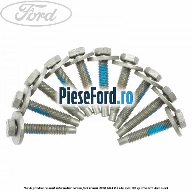Surub prindere rulment intermediar cardan Ford Transit 2006-2014 2.2 TDCi RWD 100 cp DRRA, DRRB, DRRC diesel