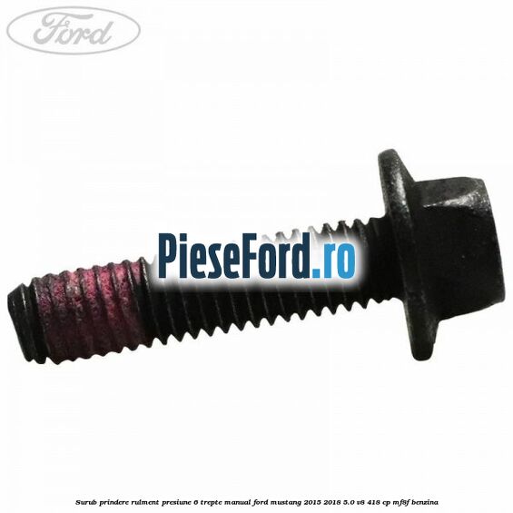 Surub prindere rulment presiune 6 trepte manual Ford Mustang 2015-2018 5.0 V8 418 cp MF8F benzina