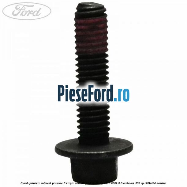 Surub prindere rulment presiune 6 trepte manual Ford Mustang 2018-2022 2.3 EcoBoost 290 cp C23HD0D benzina