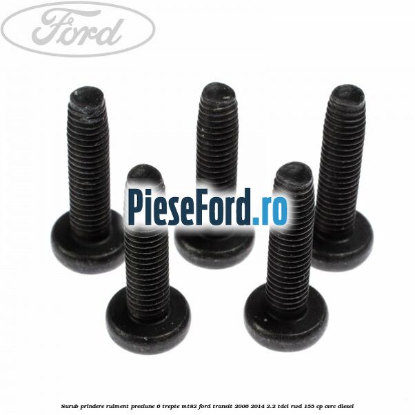 Surub prindere rulment presiune 6 trepte MT82 Ford Transit 2006-2014 2.2 TDCi RWD 155 cp CVRC diesel
