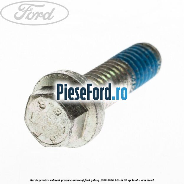 Surub prindere rulment presiune ambreiaj Ford Galaxy 1995-2000 1.9 TDI 90 cp 1Z, AHU, ANU diesel