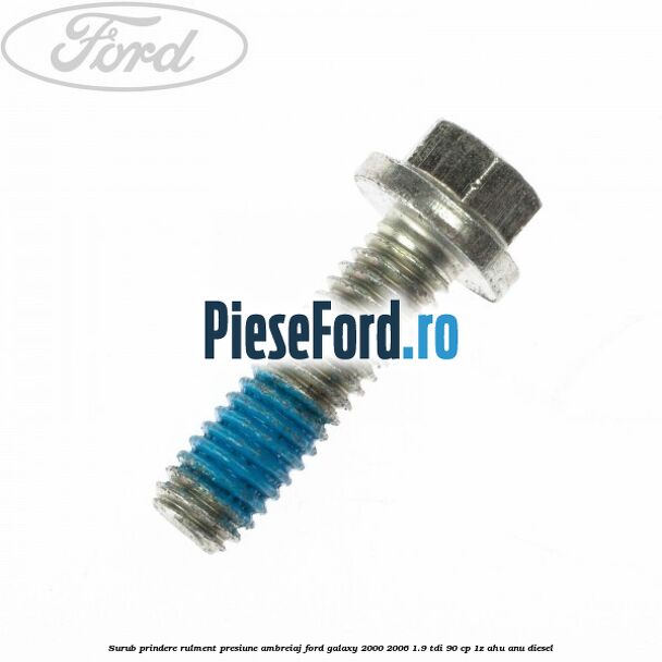 Surub prindere rulment presiune ambreiaj Ford Galaxy 2000-2006 1.9 TDI 90 cp 1Z, AHU, ANU diesel