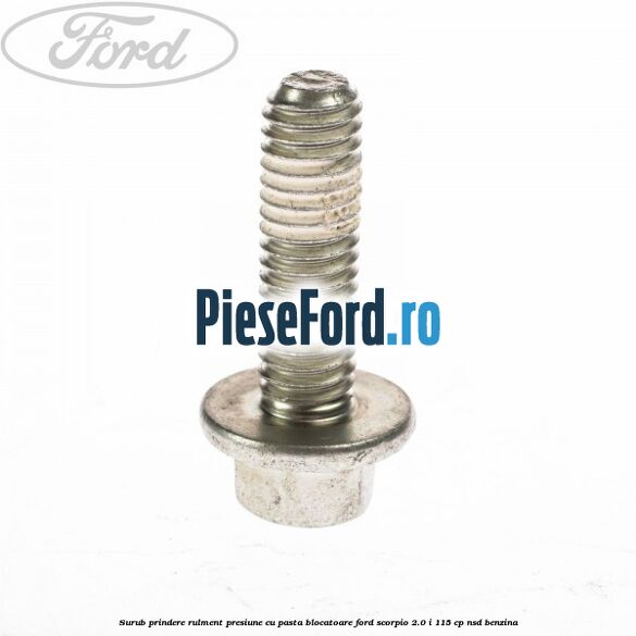 Surub prindere rulment presiune cu pasta blocatoare Ford Scorpio 2.0 i 115 cp NSD benzina