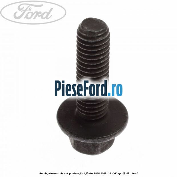 Surub prindere rulment presiune Ford Fiesta 1996-2001 1.8 D 60 cp RTJ, RTK diesel