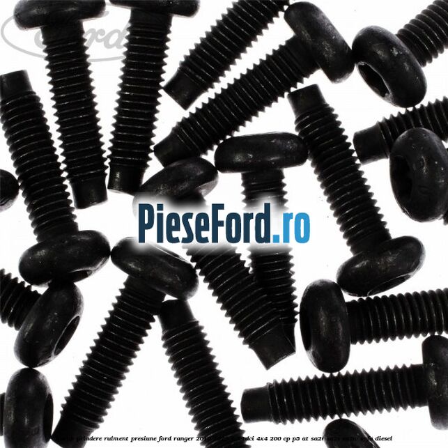 Surub prindere rulment presiune Ford Ranger 2016-2020 3.2 TDCi 4x4 200 cp Surub prindere rulment presiune Ford Ranger 2016-2020 3.2 TDCi 4x4 200 cp P5-AT, SA2R, SA2S, SA2W, SAFA diesel