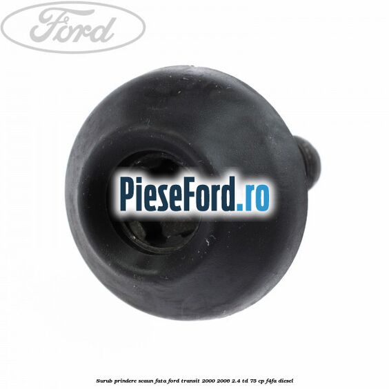 Surub prindere scaun fata Ford Transit 2000-2006 2.4 TD 75 cp F4FA diesel