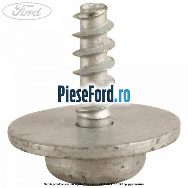 Surub prindere scut bara fata Ford C-Max 2007-2011 1.8 122 cp QQDC benzina