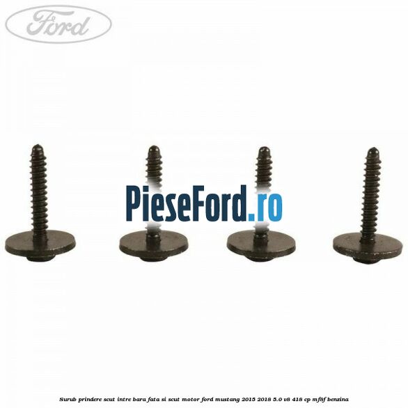 Surub prindere scut intre bara fata si scut motor Ford Mustang 2015-2018 5.0 V8 418 cp Surub prindere scut intre bara fata si scut motor Ford Mustang 2015-2018 5.0 V8 418 cp MF8F benzina