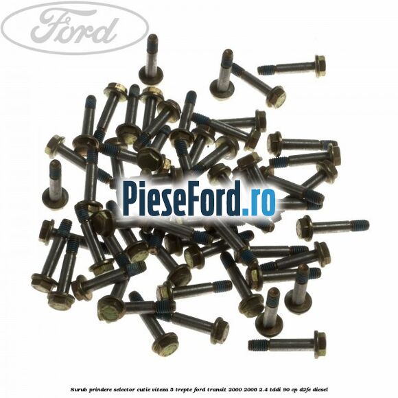 Surub prindere selector cutie viteza 5 trepte Ford Transit 2000-2006 2.4 TDdi 90 cp D2FE diesel