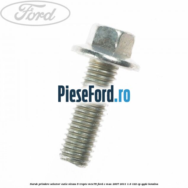Surub prindere selector cutie viteza 5 trepte MTX75 Ford C-Max 2007-2011 1.8 122 cp Surub prindere selector cutie viteza 5 trepte MTX75 Ford C-Max 2007-2011 1.8 122 cp QQDC benzina