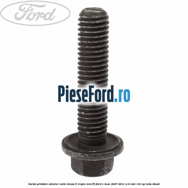 Surub prindere selector cutie viteza 5 trepte MTX75 Ford C-Max 2007-2011 2.0 TDCi 110 cp IXDA diesel