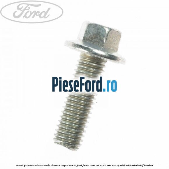 Surub prindere selector cutie viteza 5 trepte MTX75 Ford Focus 1998-2004 2.0 16V 131 cp EDDB, EDDC, EDDD, EDDF benzina
