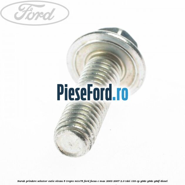 Surub prindere selector cutie viteza 5 trepte MTX75 Ford Focus C-Max 2003-2007 2.0 TDCi 133 cp G6DC, G6DE, G6DF diesel