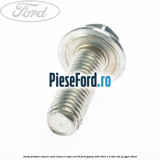 Surub prindere selector cutie viteza 5 trepte MTX75 Ford Galaxy 2007-2014 1.8 TDCi 125 cp Surub prindere selector cutie viteza 5 trepte MTX75 Ford Galaxy 2007-2014 1.8 TDCi 125 cp QYWA diesel
