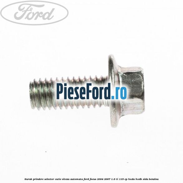 Surub prindere selector cutie viteza automata Ford Focus 2004-2007 1.6 Ti 115 cp HXDA, HXDB, SIDA benzina