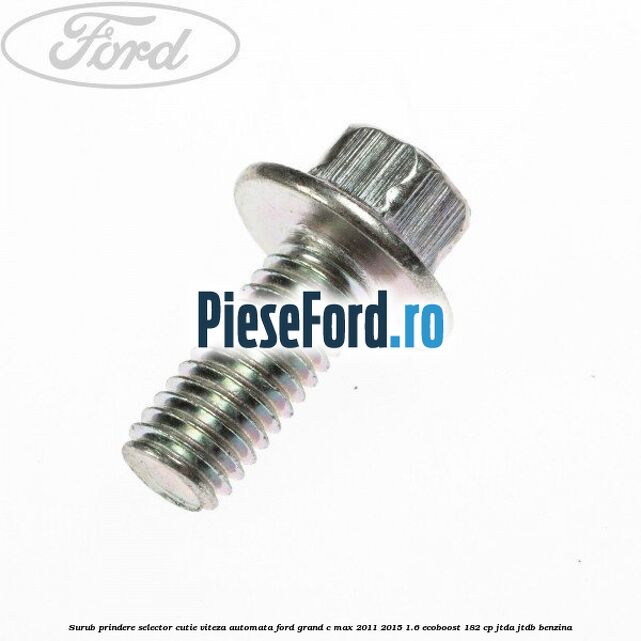 Surub prindere selector cutie viteza automata Ford Grand C-Max 2011-2015 1.6 EcoBoost 182 cp JTDA, JTDB benzina