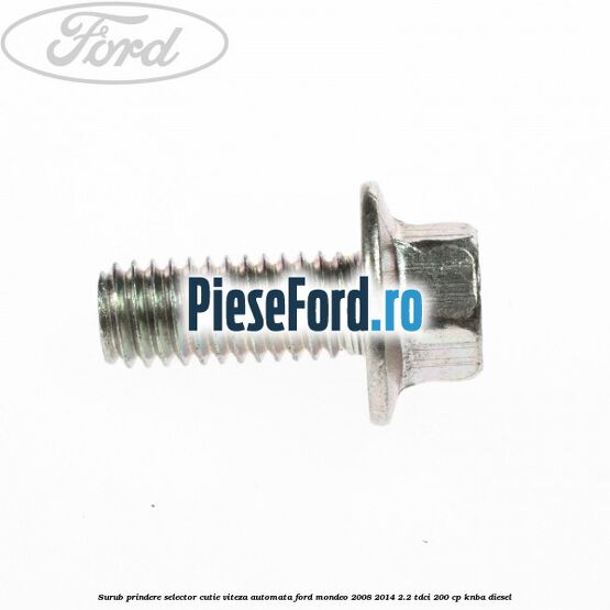 Surub prindere selector cutie viteza automata Ford Mondeo 2008-2014 2.2 TDCi 200 cp KNBA diesel