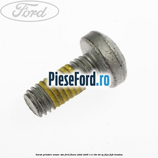 Surub prindere senzor ABS Ford Fiesta 2002-2005 1.4 16V 80 cp FXJA, FXJB benzina