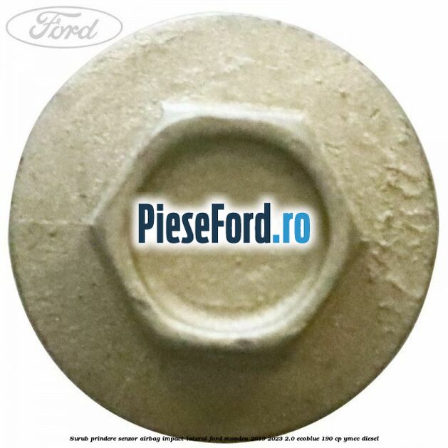 Surub prindere senzor airbag impact lateral Ford Mondeo 2019-2023 2.0 EcoBlue 190 cp YMCC diesel