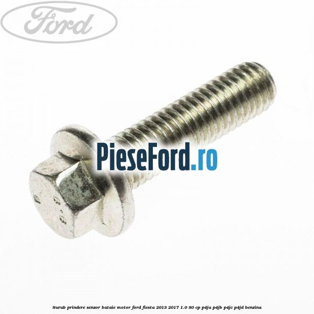 Surub prindere senzor bataie motor Ford Fiesta 2013-2017 1.0 80 cp P4JA, P4JB, P4JC, P4JD benzina