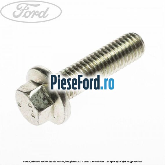 Surub prindere senzor bataie motor Ford Fiesta 2017-2023 1.0 EcoBoost 124 cp M1JL, M1JM, M1JP benzina