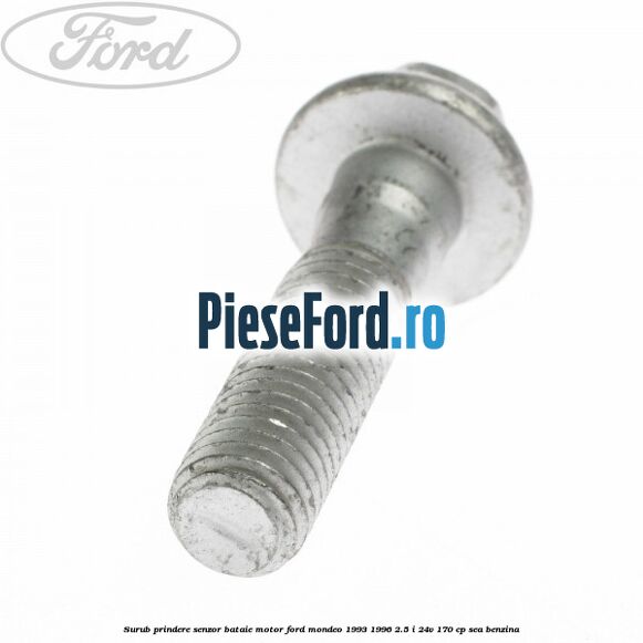 Surub prindere senzor bataie motor Ford Mondeo 1993-1996 2.5 i 24V 170 cp Surub prindere senzor bataie motor Ford Mondeo 1993-1996 2.5 i 24V 170 cp SEA benzina