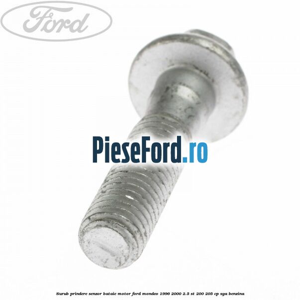 Surub prindere senzor bataie motor Ford Mondeo 1996-2000 2.5 ST 200 205 cp SGA benzina