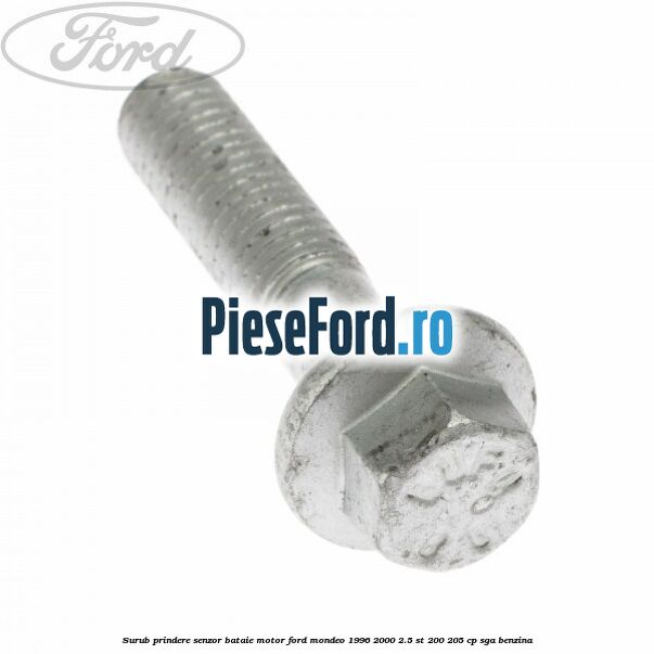 Surub prindere senzor bataie motor Ford Mondeo 1996-2000 2.5 ST 200 205 cp SGA benzina