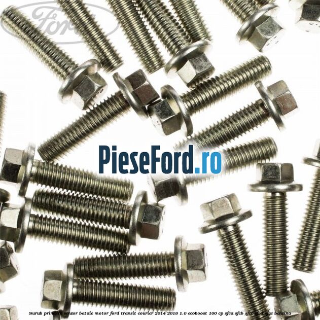 Surub prindere senzor bataie motor Ford Transit Courier 2014-2018 1.0 EcoBoost 100 cp SFCA, SFCB, SFCC, SFCD, SFCE benzina