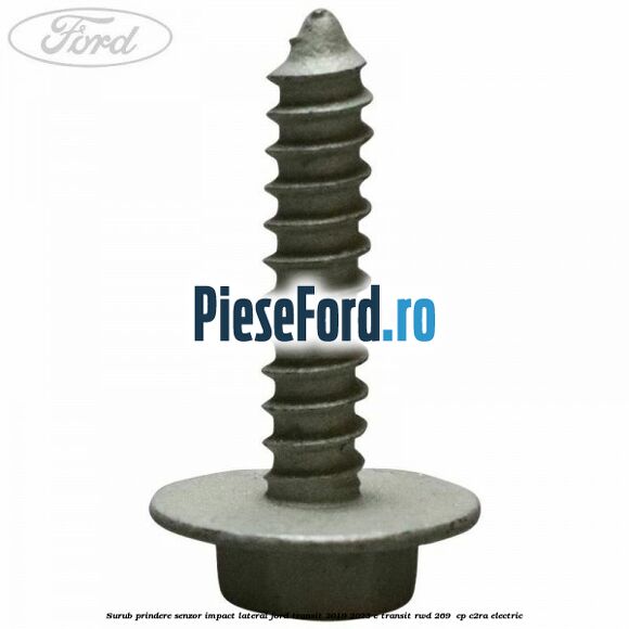 Surub prindere senzor impact lateral Ford Transit 2019-2023 E-TRANSIT RWD 269  cp C2RA electric