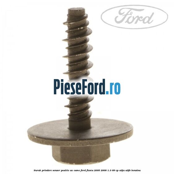 Surub prindere senzor pozitie ax came Ford Fiesta 2005-2008 1.3 69 cp A9JA, A9JB benzina