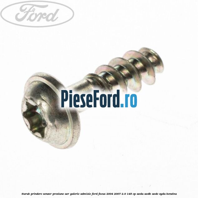 Surub prindere senzor presiune aer galerie admisie Ford Focus 2004-2007 2.0 145 cp AODA, AODB, AODE, SYDA benzina
