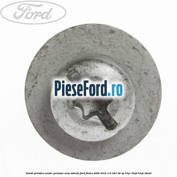 Surub prindere senzor presiune corp admsie Ford Fiesta 2008-2012 1.6 TDCi 90 cp Surub prindere senzor presiune corp admsie Ford Fiesta 2008-2012 1.6 TDCi 90 cp HHJC, HHJD, HHJE diesel