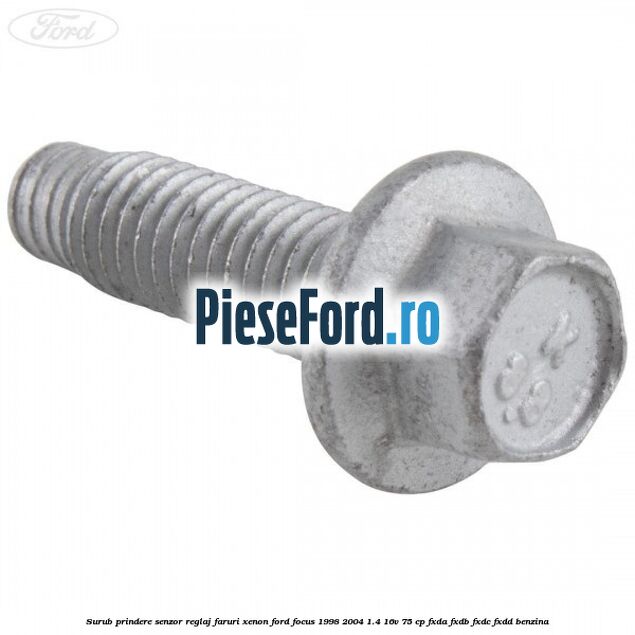 Surub prindere senzor reglaj faruri xenon Ford Focus 1998-2004 1.4 16V 75 cp FXDA, FXDB, FXDC, FXDD benzina