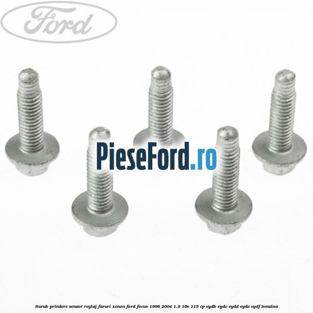 Surub prindere senzor reglaj faruri xenon Ford Focus 1998-2004 1.8 16V 115 cp EYDB, EYDC, EYDD, EYDE, EYDF benzina