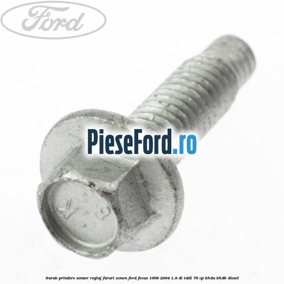 Surub prindere senzor reglaj faruri xenon Ford Focus 1998-2004 1.8 DI/TDDi 75 cp BHDA, BHDB diesel