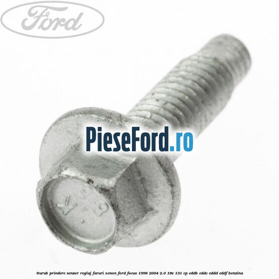 Surub prindere senzor reglaj faruri xenon Ford Focus 1998-2004 2.0 16V 131 cp EDDB, EDDC, EDDD, EDDF benzina