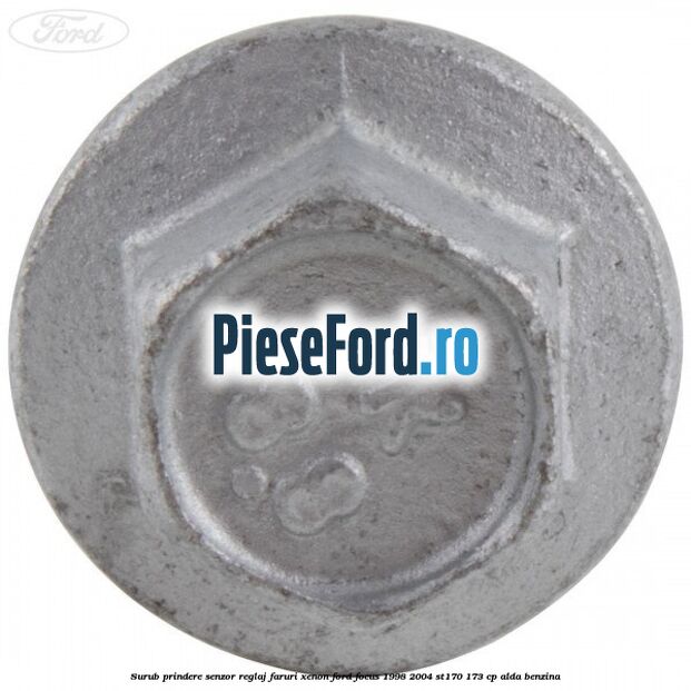 Surub prindere senzor reglaj faruri xenon Ford Focus 1998-2004 ST170 173 cp Surub prindere senzor reglaj faruri xenon Ford Focus 1998-2004 ST170 173 cp ALDA benzina