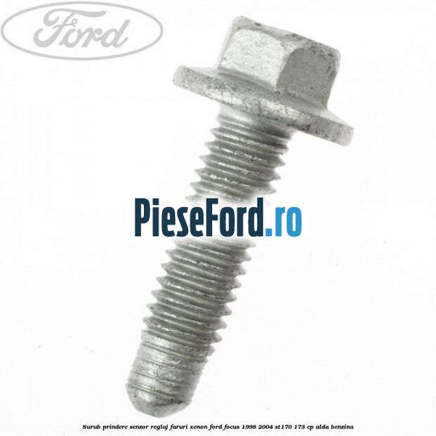 Surub prindere senzor reglaj faruri xenon Ford Focus 1998-2004 ST170 173 cp Surub prindere senzor reglaj faruri xenon Ford Focus 1998-2004 ST170 173 cp ALDA benzina