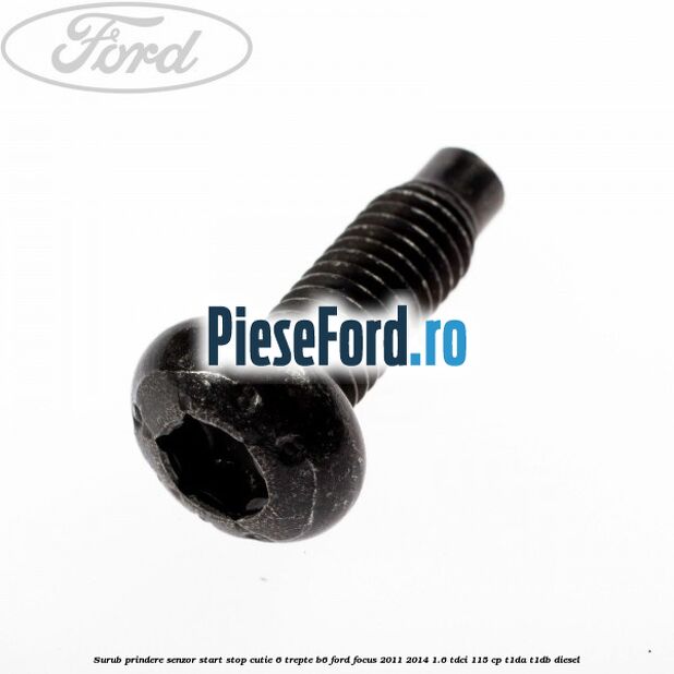Surub prindere senzor start stop cutie 6 trepte B6 Ford Focus 2011-2014 1.6 TDCi 115 cp T1DA, T1DB diesel