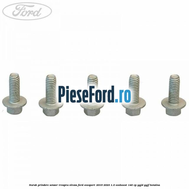 Surub prindere senzor treapta viteza Ford EcoSport 2019-2023 1.0 EcoBoost 140 cp YYJD, YYJF benzina
