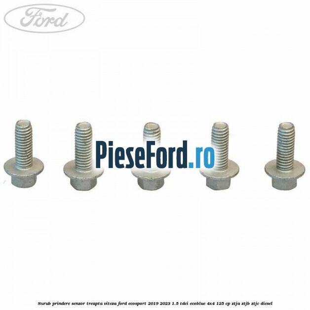 Surub prindere senzor treapta viteza Ford EcoSport 2019-2023 1.5 TDCi EcoBlue 4x4 125 cp ZTJA, ZTJB, ZTJC diesel