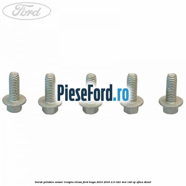 Surub prindere senzor treapta viteza Ford Kuga 2013-2016 2.0 TDCi 4x4 140 cp Surub prindere senzor treapta viteza Ford Kuga 2013-2016 2.0 TDCi 4x4 140 cp UFMA diesel