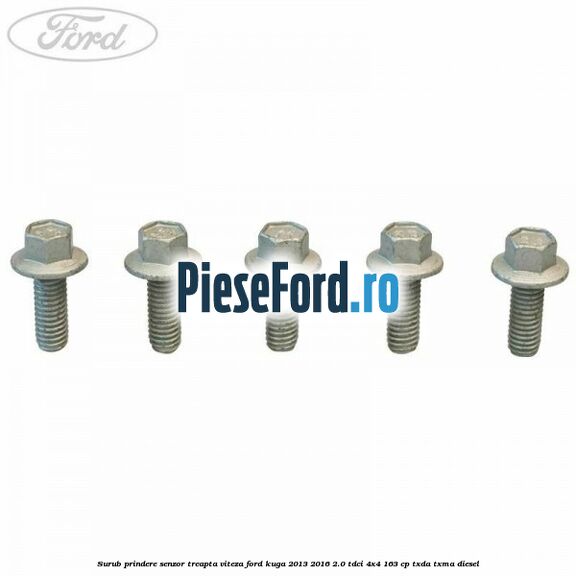 Surub prindere senzor treapta viteza Ford Kuga 2013-2016 2.0 TDCi 4x4 163 cp Surub prindere senzor treapta viteza Ford Kuga 2013-2016 2.0 TDCi 4x4 163 cp TXDA, TXMA diesel