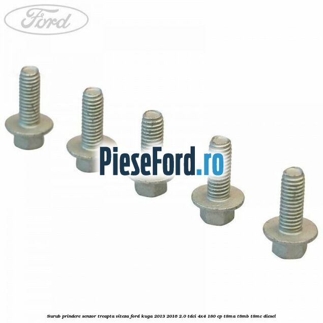 Surub prindere senzor treapta viteza Ford Kuga 2013-2016 2.0 TDCi 4x4 180 cp T8MA, T8MB, T8MC diesel