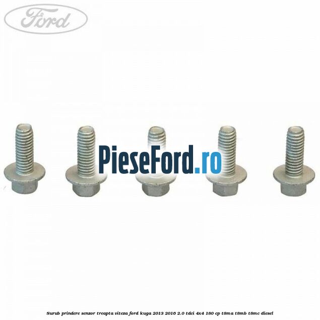 Surub prindere senzor treapta viteza Ford Kuga 2013-2016 2.0 TDCi 4x4 180 cp T8MA, T8MB, T8MC diesel