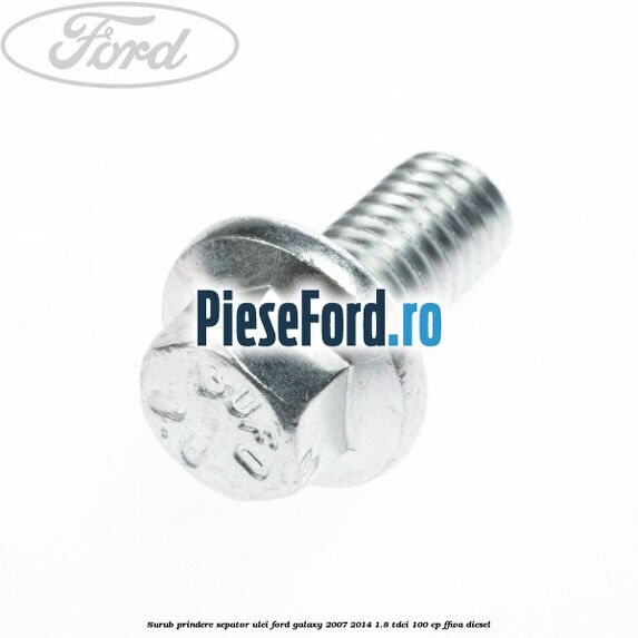 Surub prindere sepator ulei Ford Galaxy 2007-2014 1.8 TDCi 100 cp FFWA diesel