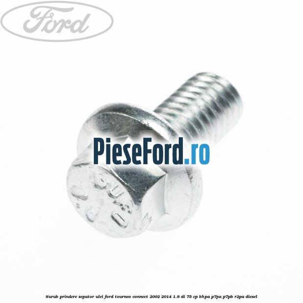 Surub prindere sepator ulei Ford Tourneo Connect 2002-2014 1.8 Di 75 cp BHPA, P7PA, P7PB, R2PA diesel