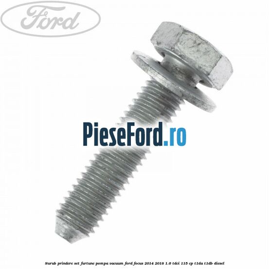 Surub prindere set furtune pompa vacuum Ford Focus 2014-2018 1.6 TDCi 115 cp T1DA, T1DB diesel