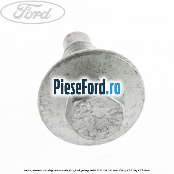 Surub prindere simering arbore cotit fata Ford Galaxy 2015-2023 2.0 TDCi 4x4 150 cp T7CI, T7CJ, T7CL diesel